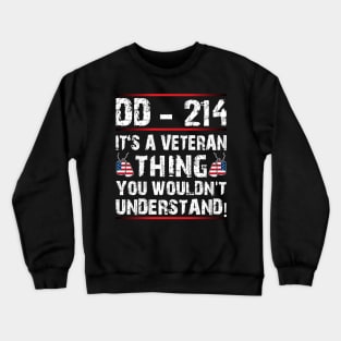 dd - 214 lt's a veteran thing you wouldn't understand Crewneck Sweatshirt